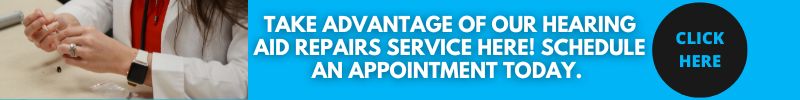 Take Advantage of our Hearing Aid Repairs Service Here! Schedule an Appointment Today. 
