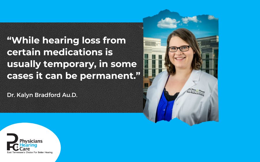 While hearing loss from certain medications is usually temporary, in some cases it can be permanent